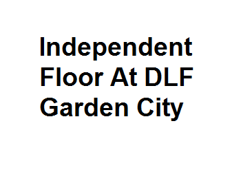 Independent Floor At DLF Garden City